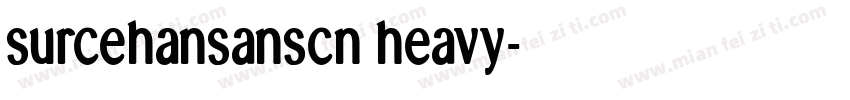 surcehansanscn heavy字体转换